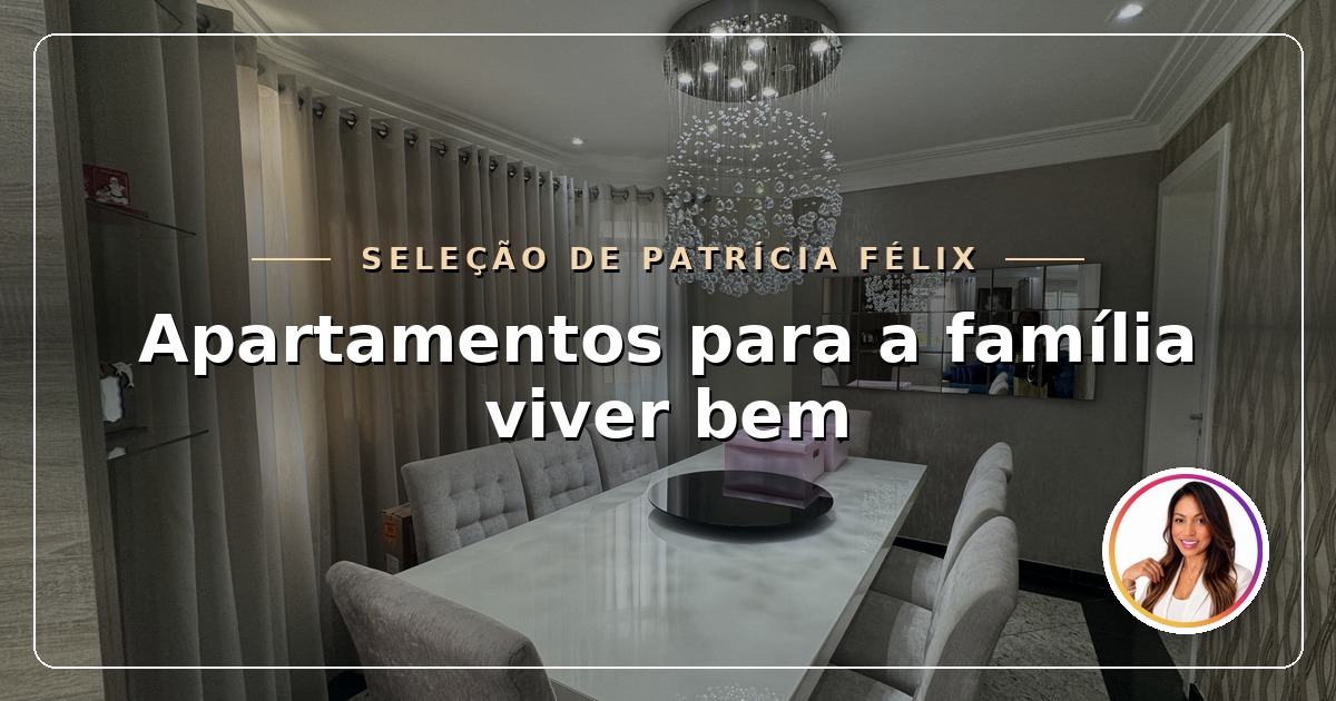 Seleção de Patrícia Félix: 6 apartamentos de 3 dormitórios para a família viver bem